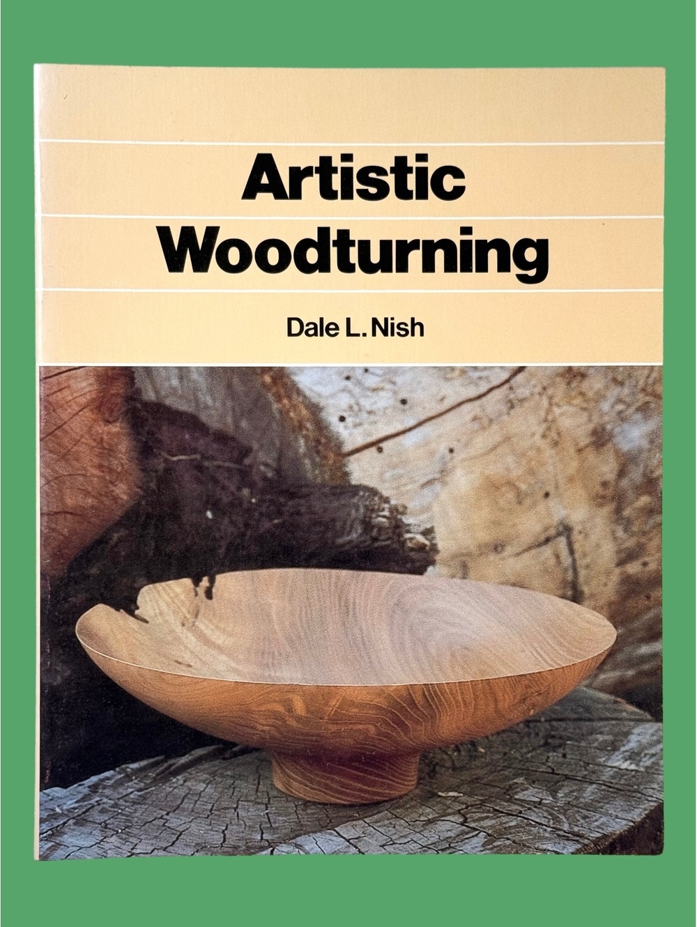 Artistic Woodturning Dale Nish 1980 Brigham Young Press Lathe Woodworking Book